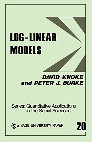 Beispielbild fr KNOKE: LOG-LINEAR MODELS (PAPER): 20 (Quantitative Applications in the Social Sciences) zum Verkauf von WorldofBooks