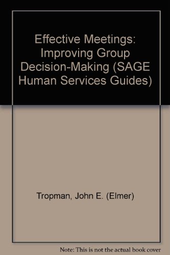 Stock image for Effective Meetings: Improving Group Decision-Making (SAGE Human Services Guides) for sale by BookHolders