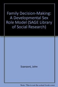 Family Decision-Making: A Developmental Sex Role Model (SAGE Library of Social Research) (9780803915336) by Scanzoni, John; Szinovacz, Maximiliane E.