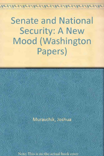 Stock image for Senate and National Security: A New Mood (Washington Papers) for sale by Zubal-Books, Since 1961