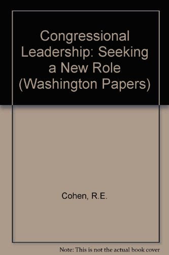9780803915480: Congressional Leadership: Seeking a New Role (The Washington Papers)