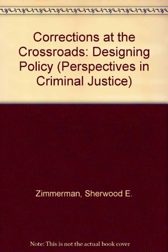 9780803915800: Corrections at the Crossroads: Designing Policy (Perspectives in Criminal Justice)