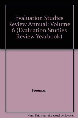 Evaluation Studies Review Annual: Volume 6 (Evaluation Studies Review Yearbook) (9780803916562) by Freeman