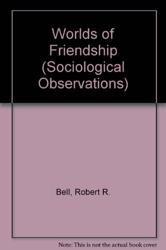 Stock image for Worlds of Friendship (Sociological Observations) for sale by Bayside Books
