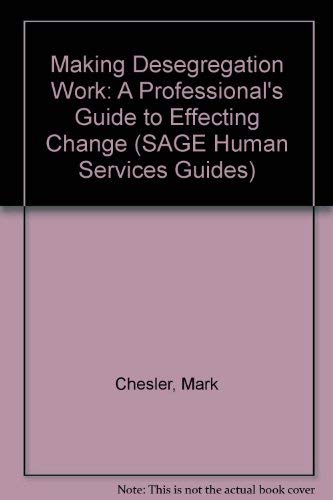 Stock image for Making Desegregation Work: A Professional's Guide to Effecting Change (SAGE Human Services Guides) for sale by Redux Books