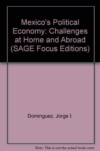 Beispielbild fr Mexico's Political Economy: Challenges at Home and Abroad (SAGE Focus Editions) zum Verkauf von Open Books