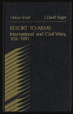 Stock image for Resort to Arms: International and Civil Wars, 1816-1980 for sale by The Way We Were Bookshop