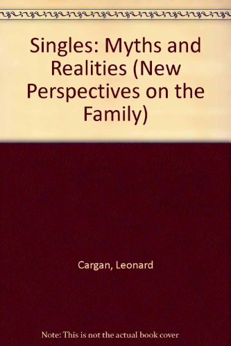 Stock image for Singles: Myths and Realities (New Perspectives on the Family) for sale by Solomon's Mine Books