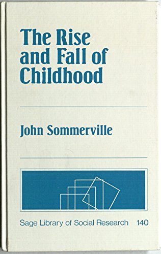 Stock image for The Rise and Fall of Childhood for sale by Better World Books