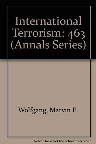 International Terrorism (Annals Series) (9780803918610) by Wolfgang, Marvin E.