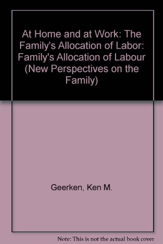 Imagen de archivo de At Home and at Work: The Family's Allocation of Labor (New Perspectives on the Family) a la venta por Anderson Book