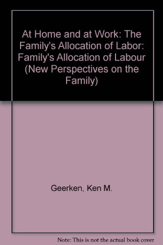 Stock image for At Home and at Work: The Family's Allocation of Labor (New Perspectives on the Family) for sale by Anderson Book