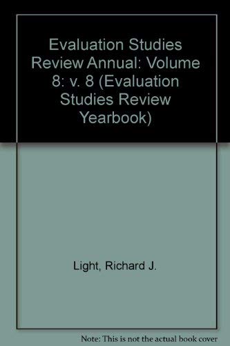 Evaluation Studies Review Annual: Volume 8 (Evaluation Studies Review Yearbook) (9780803919877) by Light, Richard J.