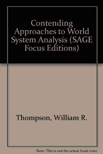 Stock image for CONTENDING APPROACHES TO WORLD SYSTEM ANALYSIS for sale by Zane W. Gray, BOOKSELLERS