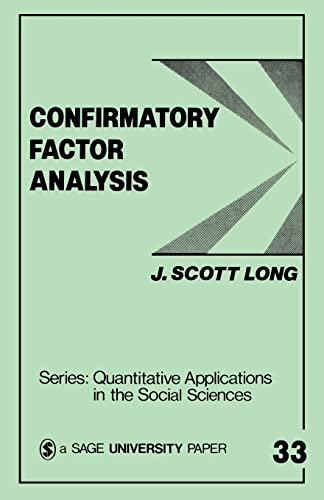 Confirmatory Factor Analysis: A Preface to LISREL (Quantitative Applications in the Social Sciences) - Long, John Scott