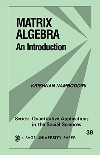 Beispielbild fr Matrix Algebra: An Introduction (Quantitative Applications in the Social Sciences) zum Verkauf von Irish Booksellers