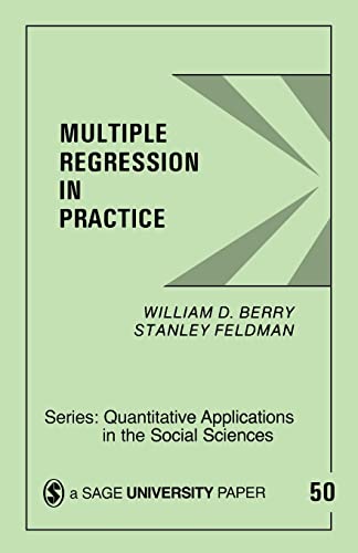 Multiple Regression in Practice (Quantitative Applications in the Social Sciences) (9780803920545) by Berry, William D.; Feldman, Stanley