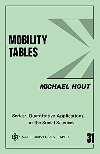 Mobility Tables (Quantitative Applications in the Social Sciences) (9780803920569) by Hout, Michael