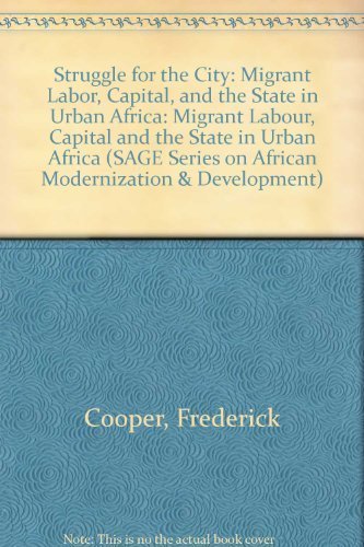 9780803920675: Struggle for the City: Migrant Labor, Capital, and the State in Urban Africa