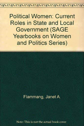 Stock image for Political Women: Current Roles in State and Local Government (SAGE Yearbooks on Women and Politics Series) for sale by Visible Voice Books