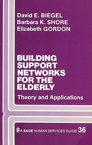 Stock image for Building Support Networks For The Elderly: Theory and Applications for sale by Polly's Books