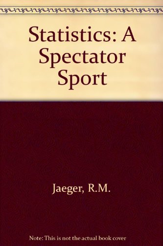 Imagen de archivo de Statistics: A Spectator Sport a la venta por ThriftBooks-Atlanta