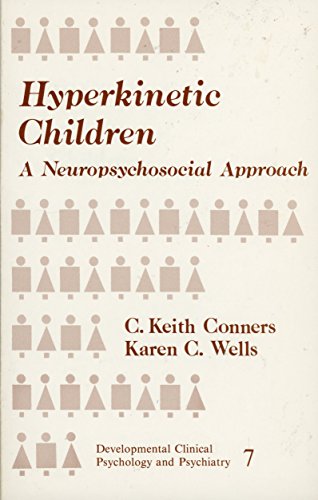 Beispielbild fr Hyperkinetic Children : A Neuropsychosocial Approach zum Verkauf von Better World Books