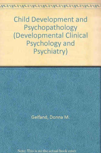 Child Development and Psychopathology (Developmental Clinical Psychology and Psychiatry) (9780803922839) by Gelfand, Donna M.; Peterson, Lizette