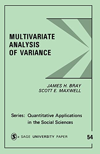 BRAY:MULTIVARIATE ANALYSIS OF VARIANCE (Quantitative Applications in the Social Sciences)