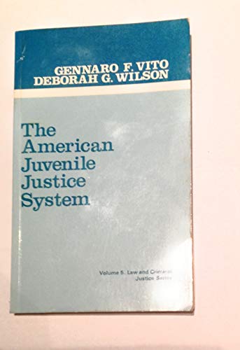 The American Juvenile Justice System: Vol. 5, Law and Criminal Justice Series (9780803923195) by Vito, Gennaro F.; Wilson, Deborah G.; J. Price Foster