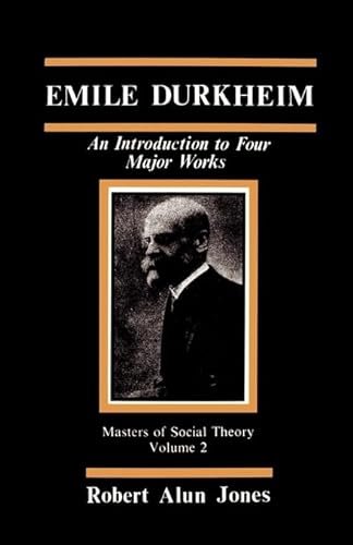 Stock image for Emile Durkheim: An Introduction to Four Major Works (The Masters of Sociological Theory) for sale by Gulf Coast Books