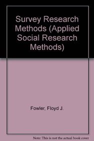 Survey Research Methods (Applied Social Research Methods Series, Volume 1)