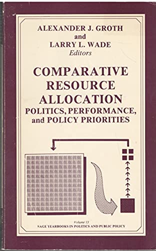 9780803923713: Comparative Resource Allocation: Politics, Performance, and Policy Priorities (SAGE Yearbooks on Public Policy Studies)