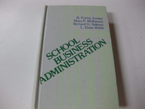 School Business Administration (9780803924178) by Jordan, K . Forbis; McKeown, Mary P.; Salmon, Richard G.; Webb, L . Dean