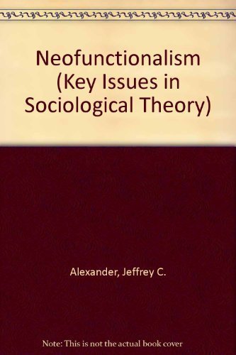 9780803924970: Neofunctionalism (Key Issues in Sociological Theory)