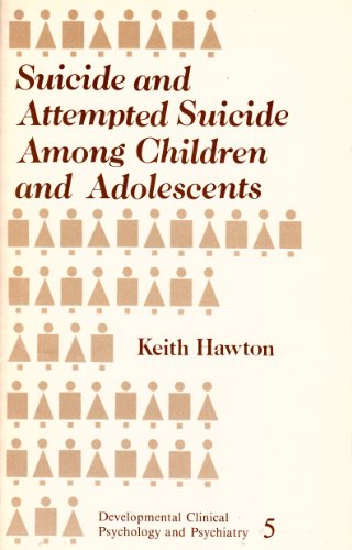 Stock image for Suicide and Attempted Suicide among Children and Adolescents (Developmental Clinical Psychology and Psychiatry) for sale by POQUETTE'S BOOKS