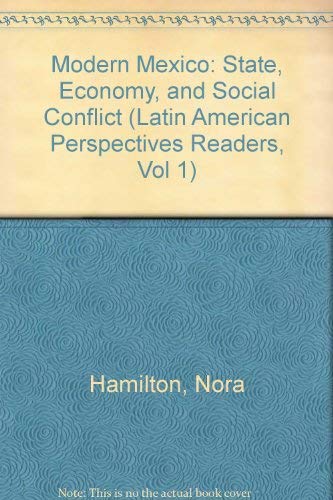 Modern Mexico: State, Economy, and Social Conflict (Latin American Perspectives Readers, Vol 1) (9780803925526) by Hamilton, Nora; Harding, Timothy F.