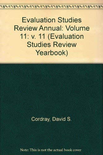 Evaluation Studies Review Annual: Volume 11 (Evaluation Studies Review Yearbook) (9780803925991) by Cordray, David S.; Lipsey, Mark W.