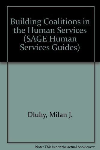 Building Coalitions in the Human Services (SAGE Human Services Guides)