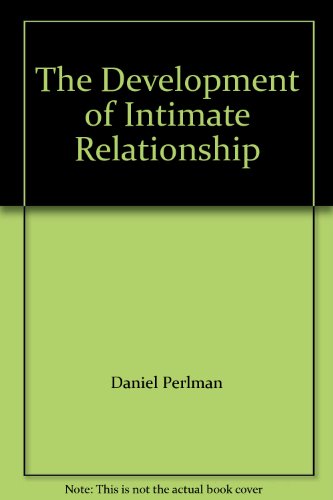 9780803926103: Intimate Relationships: Development, Dynamics and Deterioration
