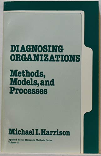 Beispielbild fr Diagnosing Organizations : Methods, Models, and Processes zum Verkauf von Better World Books