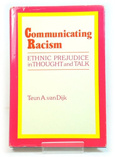 Stock image for Communicating Racism: Ethnic Prejudice in Thought and Talk for sale by Alplaus Books