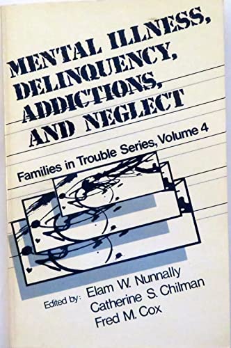 Stock image for Mental Illness, Delinquency, Addictions, and Neglect (Families in Trouble Series) for sale by Solr Books