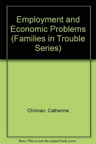 Stock image for Employment and Economic Problems (Families in Trouble Series) for sale by Mythos Center Books