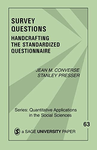 Survey Questions: Handcrafting the Standardized Questionnaire (Quantitative Applications in the Social Sciences) (9780803927438) by Converse, Jean M.; Presser, Stanley