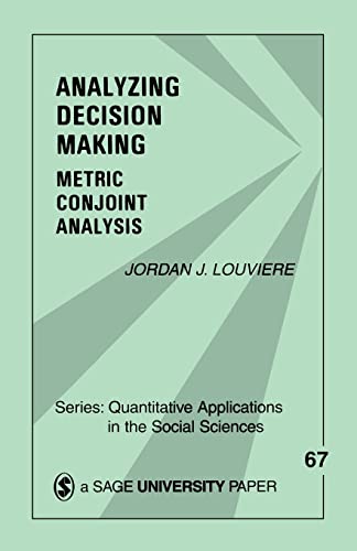 Imagen de archivo de Analyzing Decision Making: Metric Conjoint Analysis (Quantitative Applications in the Social Sciences): 67 a la venta por WorldofBooks