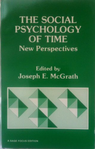 The Social Psychology of Time: New Perspectives (SAGE Focus Editions) (9780803927674) by McGrath, Joseph Edward
