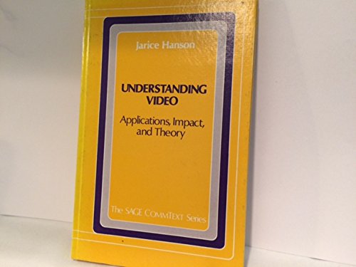 9780803928237: Understanding Video: Applications, Impact and Theory (Commtext Series)