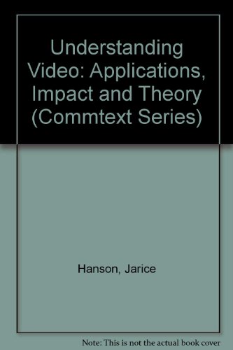 Imagen de archivo de Understanding Video: Applications, Impact and Theory - Volume 19 The Sage COMMTEXT Series a la venta por a2zbooks