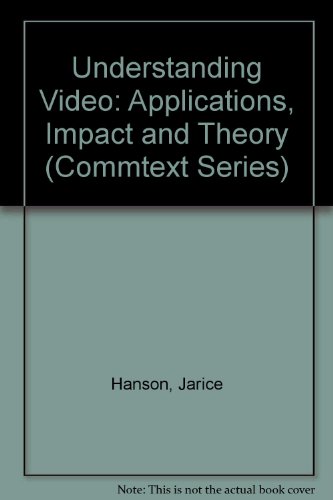 9780803928244: Understanding Video: Applications, Impact and Theory (Commtext Series)